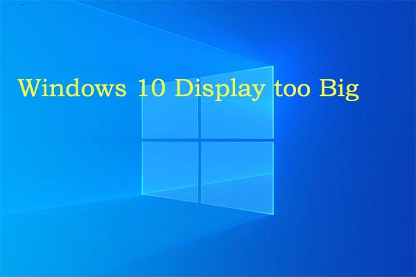 windows 10 display too big thumbnail