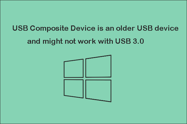 USB Composite Device is an older USB device and might not work with USB 3.0