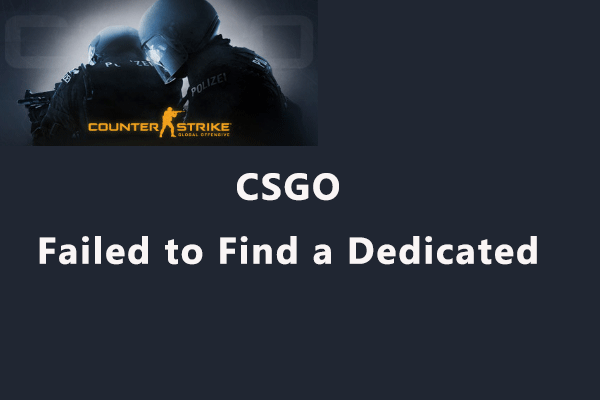 CSGO failed to find a dedicated server