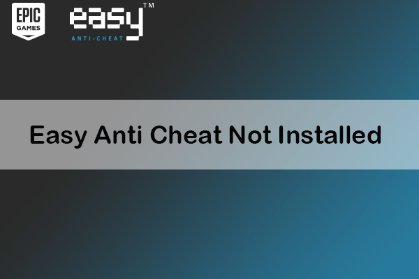 How To Solve Easy Anti Cheat Not Installed Here Are Fixes