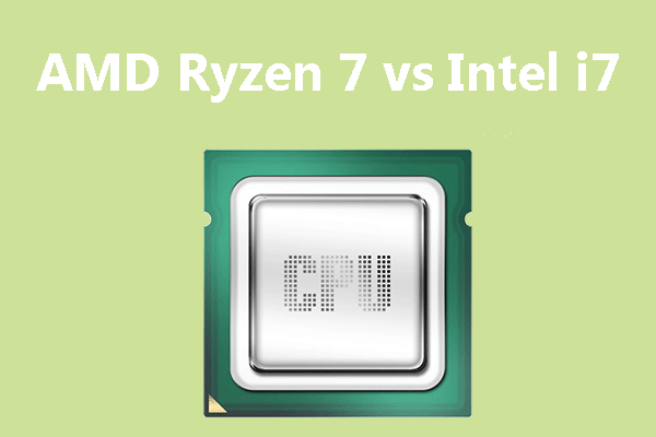 Verzadigen Variant Slot Ryzen 7 vs i7: Choose a Suitable CPU from Them!