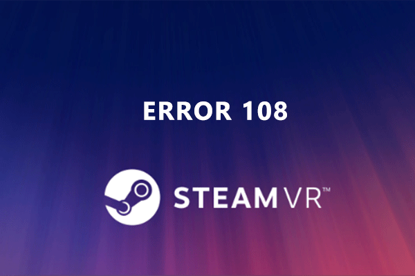 SteamVR error 108