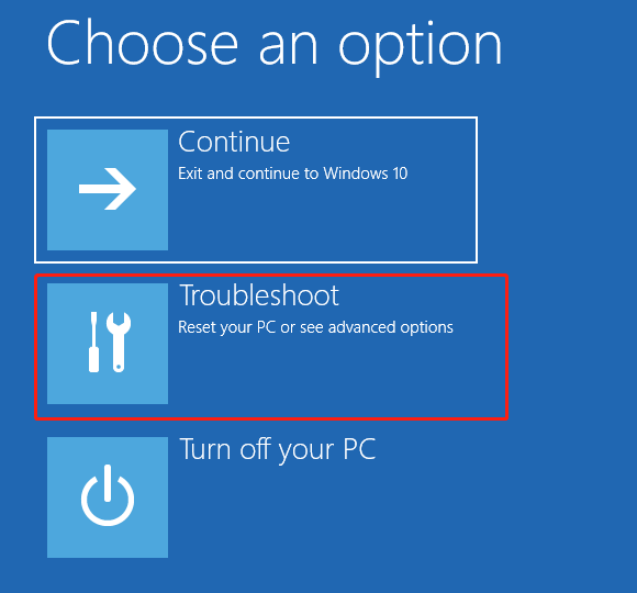 select Troubleshoot in Choose an option window