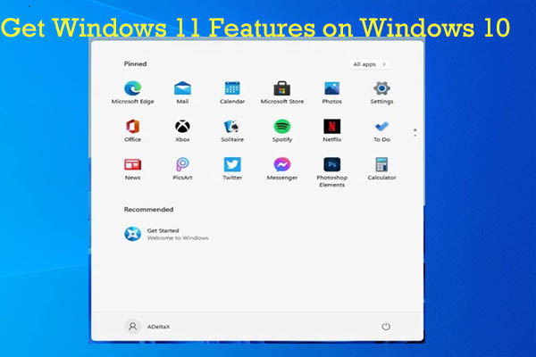 get Windows 11 features in Windows 10