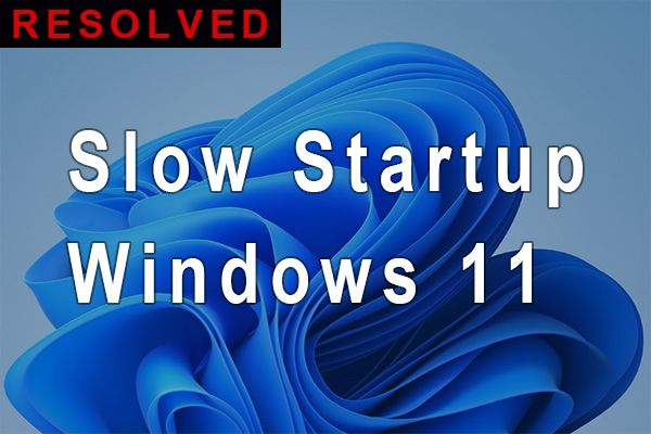 slow startup Windows 11