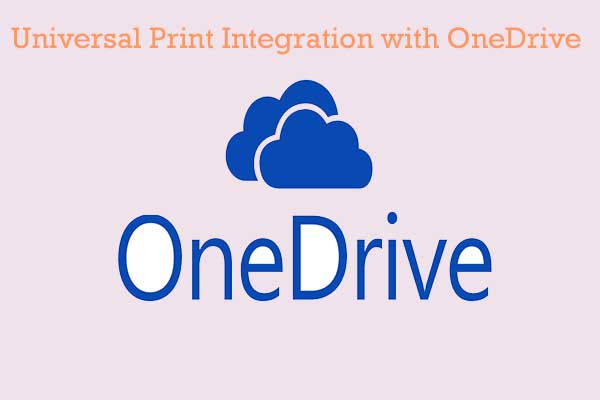 Universal Print integration with OneDrive