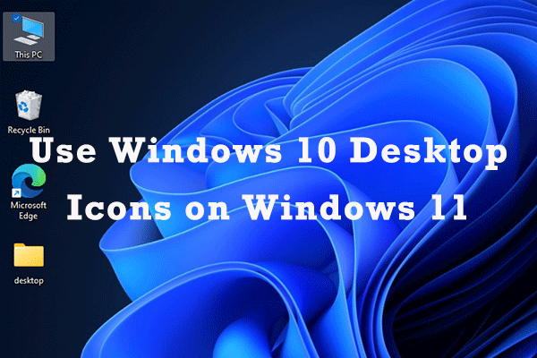 get back the old desktop icons in Windows 11