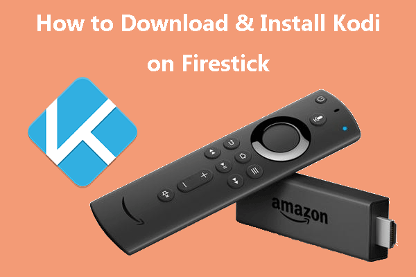 how to download from kodi to amazon fire tv stick