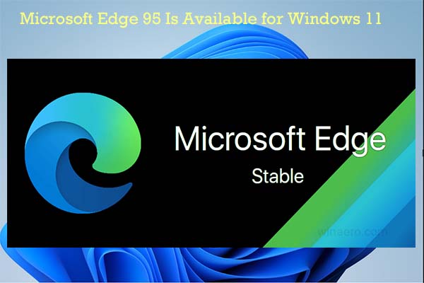 Microsoft Edge 95 is available for Windows 11
