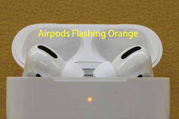 Fortære spild væk forvrængning Easy and Effective Ways to Fix the AirPods Flashing Orange Error