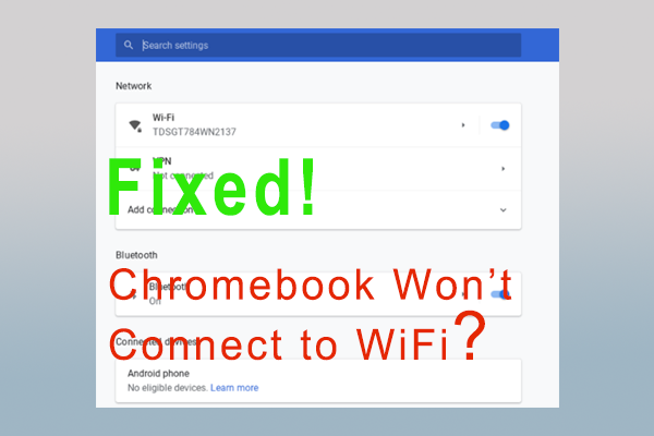 Chromebook won’t connect to WiFi