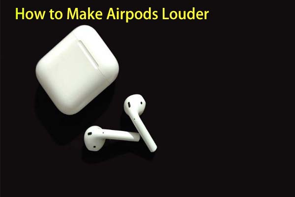 how to make AirPods louder