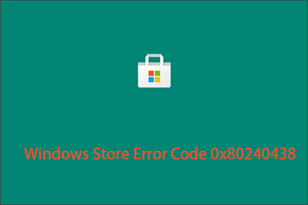 Windows Store error code 0x80240438