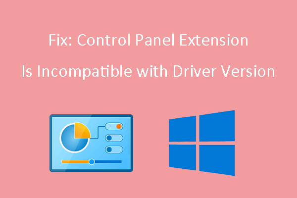 Control Panel Extension is Incompatible with Driver Version