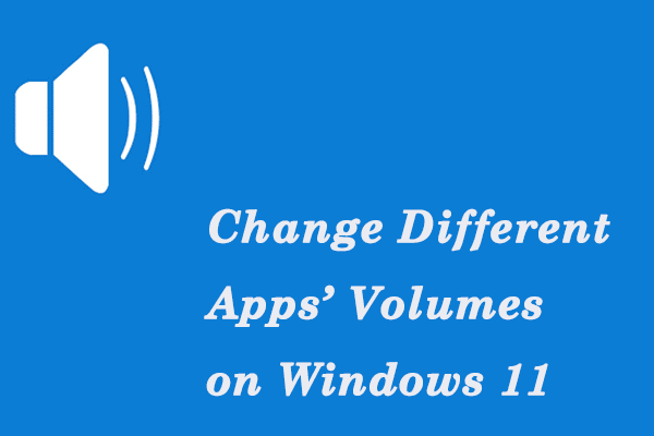 How to change volume of different apps on windows 11 