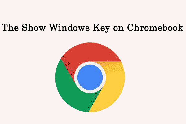 show windows key on Chromebook