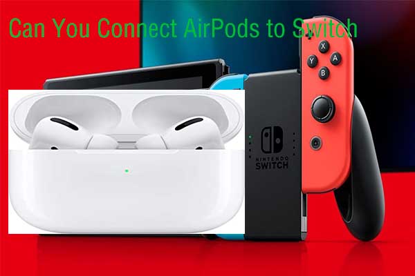 can you connect AirPods to Switch