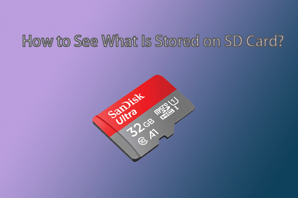 how to see what's stored on SD card