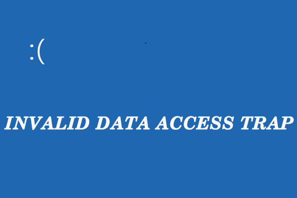 INVALID DATA ACCESS TRAP