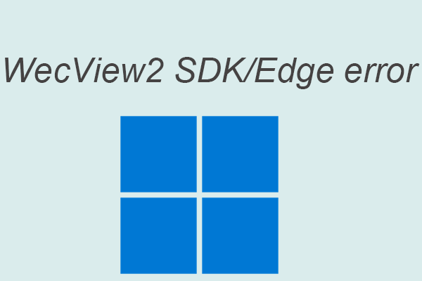 WebView2 SDK/Edge error on Windows 11