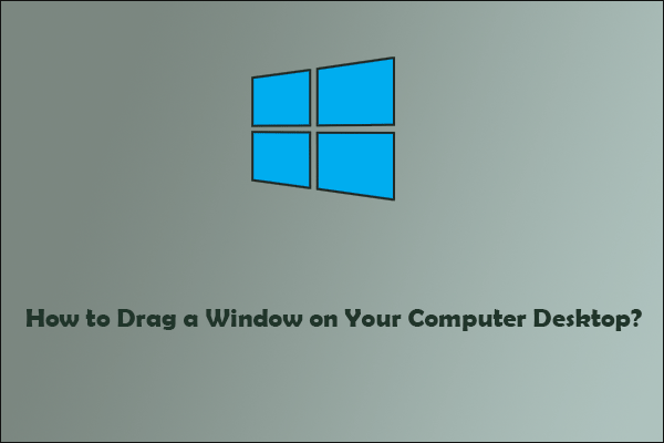 how do you drag a window on your computer desktop