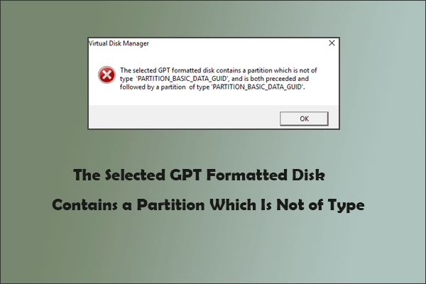 The selected GPT formatted disk contains a partition which is not of type