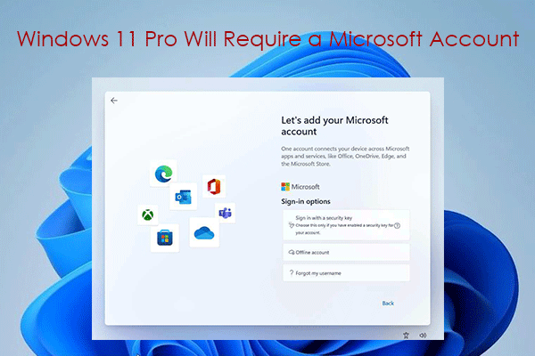 Windows 11 Pro will require a Microsoft account