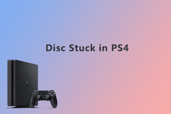 disc stuck in PS4
