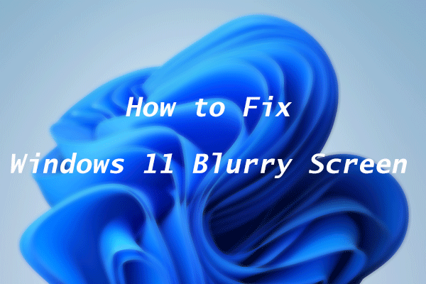 blurry screen on Windows 11
