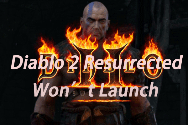 Diablo 2 Resurrected won't launch