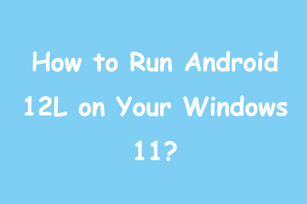 run Android 12L on your Windows 11