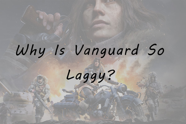 why is Vanguard so laggy