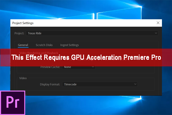 this effect requires gpu acceleration premiere pro 2021
