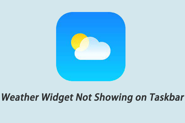 Weather widget not showing on taskbar