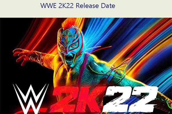 WWE 2K22 release date