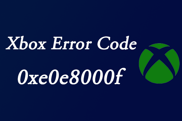 Xbox error code 0xe0e8000f