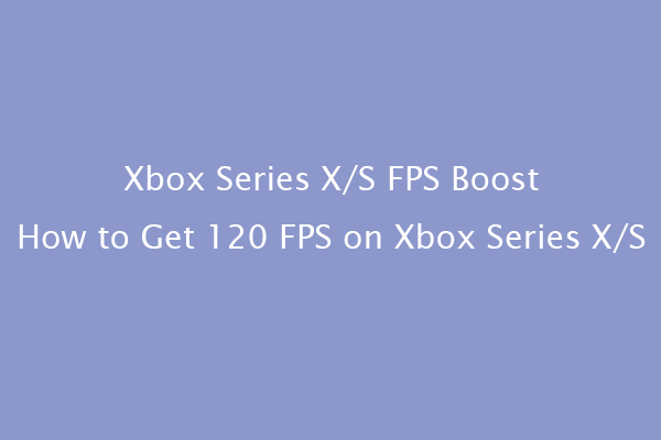 Xbox Series X/S FPS Boost | How to Get 120 FPS on Xbox Series X/S