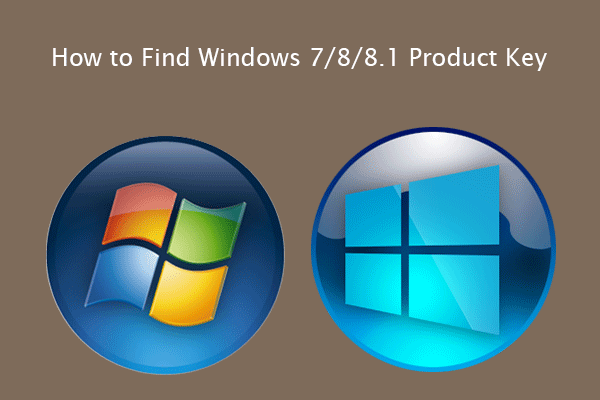 How to Find Windows 7/8/8.1 Product Key [5 Ways]