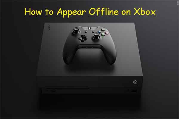 [Two Methods]: How to Appear Offline on Xbox One/Series X/S