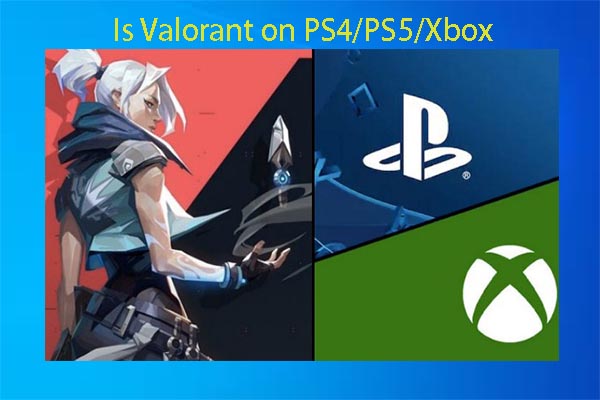 Is Valorant on PS4/PS5/Xbox? Can You Play Valorant on PS4/PS5?