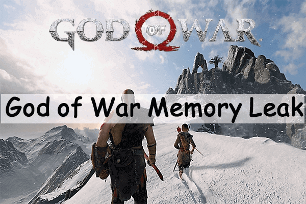6 Solutions to the God of War Memory Leak Error on PC - MiniTool ...
