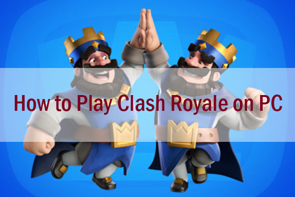 How to play clash royale on pc a full guide 