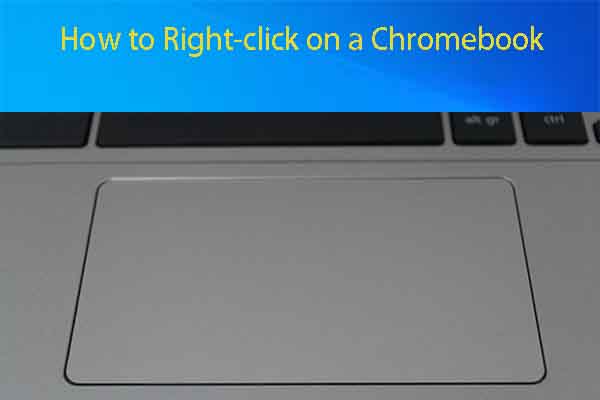 How to Right-click on a Chromebook? - Use Mouse/Keyboard/Touchpad