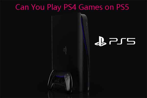 Can You Play PS4 Games On PS5 How To Play PS4 Games On PS5