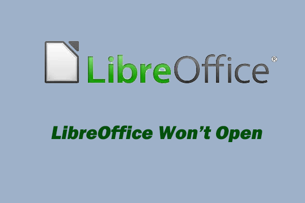 Top 4 Solutions to LibreOffice Won’t Open on Windows 11/10